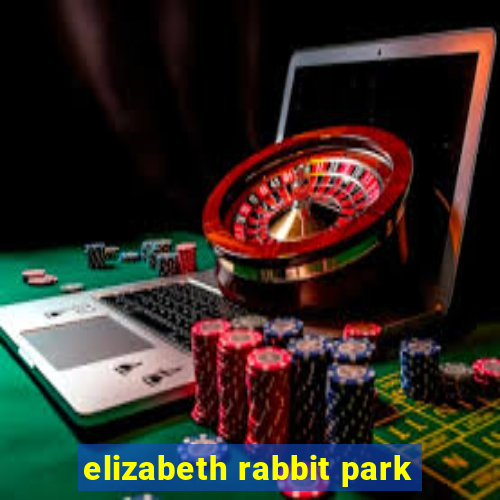 elizabeth rabbit park